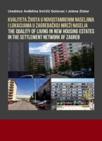 KVALITETA ŽIVOTA U NOVOSTAMBENIM NASELJIMA I LOKACIJAMA U ZAGREBAČKOJ MREŽI NASELJA